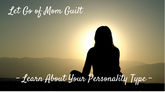 sitting woman silhouette - Text: Let Go of Mom Guilt Learn About Your Personality Type