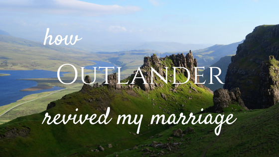 how outlander revived my marriage